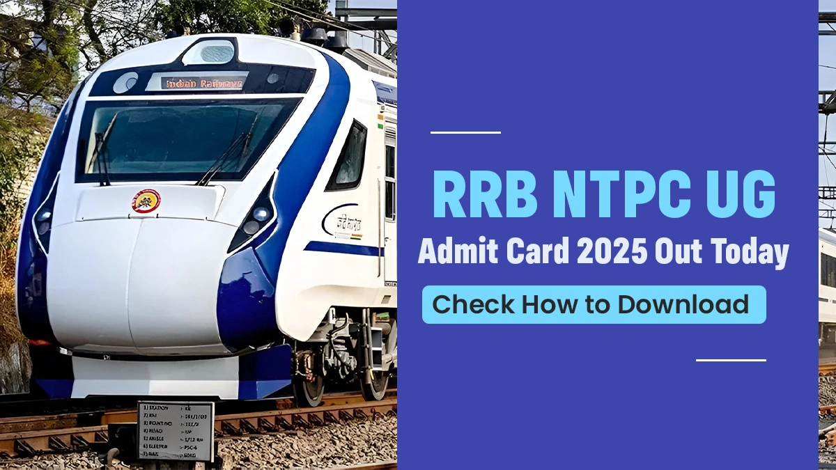 RRB NTPC UG Admit Card 2025 Out Today.webp